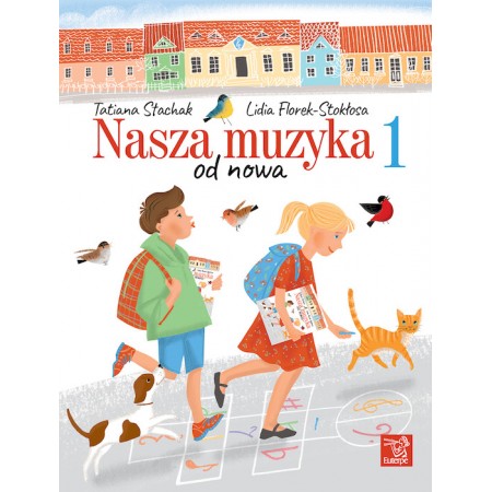 STACHAK, Tatiana; FLOREK-STOKŁOSA, Lidia  - Nasza muzyka od nowa 1
